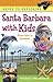 Guide to Exploring Santa Barbara with Kids by