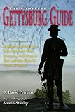 Complete Gettysburg Guide: Walking and Driving Tours of the Battlefield, Town, Cemeteries, Field Hospital Sites, and other Topics of Historical Interest