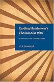Reading Hemingway's The Sun Also Rises by H. R. Stoneback
