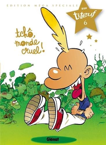 Download Titeuf - Spécial Titeuf le film - Tome 06: Tchô, monde cruel PDF
