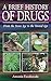 A Brief History of Drugs: From the Stone Age to the Stoned Age by Antonio Escohotado, Ken Symington