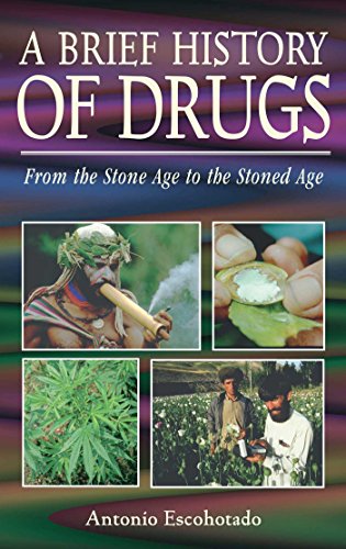 A Brief History of Drugs: From the Stone Age to the Stoned Age (Best Home Gardens In India)