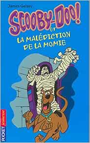 Scooby Doo Numero 2 Scooby Doo Et La Malediction De La Momie French Edition Gelsey James Amazon Com Books Scooby Doo Numero 2 Scooby Doo Et La Malediction De La Momie French Edition Gelsey James Amazon Com Books