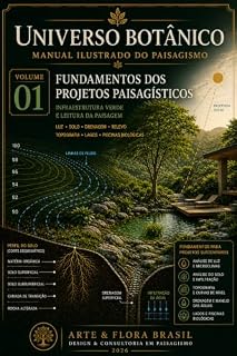 Livro Universo Botânico - Manual Ilustrativo do Paisagismo — Volume 01: Fundamentos dos Projetos Paisagísticos (Enciclopédia do Universo Botânico no Paisagismo Livro 1)