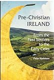 Front cover for the book Pre-Christian Ireland: From the First Settlers to the Early Celts (Ancient Peoples and Places) by Peter Harbison