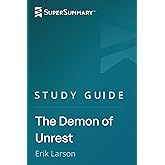 Study Guide: The Demon of Unrest by Erik Larson (SuperSummary)