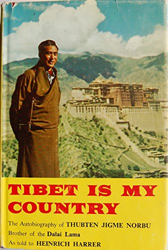 Tibet Is My Country by Thubten & Heinrich Harrer Norbu (Hardcover)