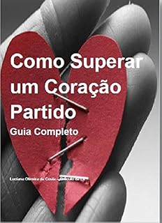 Livro Como Superar um Coração Partido: Guia Completo