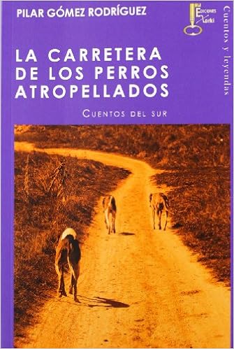 La carretera de los perros atropellados, de Pilar Gómez Rodríguez