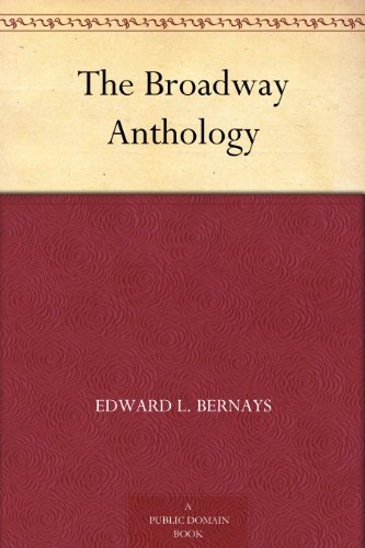 The Broadway Anthology by Edward L. Bernays