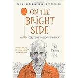 On the Bright Side: The New Secret Diary of Hendrik Groen, 85 Years Old (Hendrik Groen, 2)