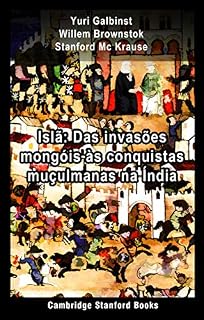 Livro Islã: Das invasões mongóis às conquistas muçulmanas na Índia