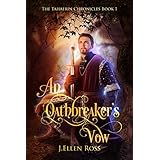 An Oathbreaker's Vow (The Tahaerin Chronicles Book 1)