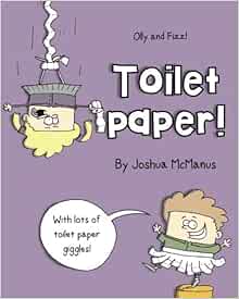 Amazon Com Olly And Fizz In Toilet Paper 9781986568524 Mcmanus Joshua Mcmanus Joshua Books