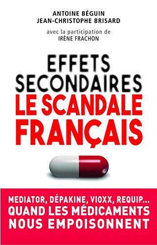 Effets secondaires : le scandale français (French Edition) by Antoine BEGUIN