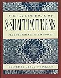 A Weaver's Book of 8-Shaft Patterns: From the Friends of Handwoven by Carol Strickler