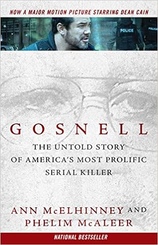 Gosnell: The Untold Story of America's Most Prolific Serial Killer, by Ann McElhinney Gosnell: The Untold Story of America's Most Prolific Serial Killer, by Ann McElhinney