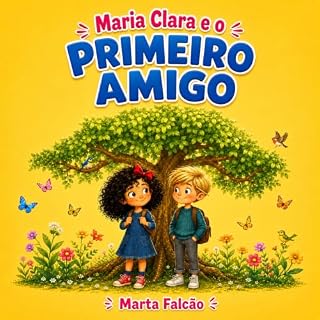 Livro Maria Clara e o Primeiro Amigo (Maria Clara (Português) Livro 3)