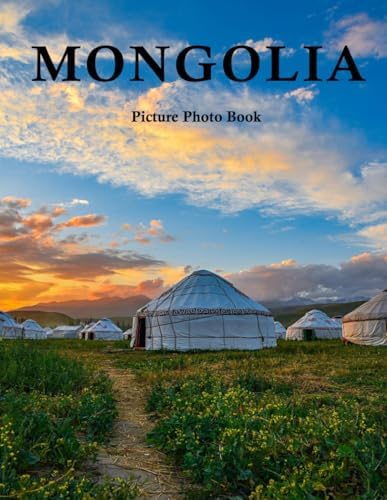 Mongolia: A Photographic Journey: World Escapes, Beautiful