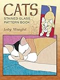 Cats Stained Glass Pattern Book (Dover Stained Glass Instruction) by Jody Wright