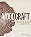 Woodcraft: Master the Art of Green Woodworking with Key Techniques and Inspiring Projects by Barn the Spoon