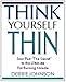 Think Yourself Thin: Soar Past "the Secret" to the Ultimate Fat-Burning Miracle