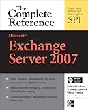 Microsoft Exchange Server 2007: The Complete Reference by Richard Luckett, Bharat Suneja