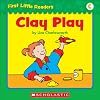 Clay Play (First Little Readers: Level C)