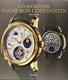 Le secrets de Vacheron Constantin (French Edition) by 