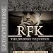 RFK: The Journey to Justice by 
