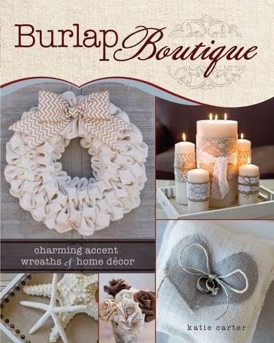 Burlap Boutique: Charming Accent Wreaths and Home Décor