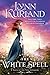 The White Spell (A Novel of the Nine Kingdoms)