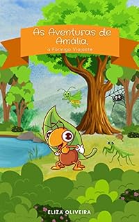 Livro As Aventuras de Amália, a Formiga Viajante: Conheça Amália, uma formiga portuguesa que vive em Amarante