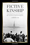 Fictive Kinship: Family Reunification and the Meaning of Race and Nation in American Migration