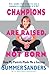 Champions Are Raised, Not Born: How My Parents Made Me a Success - Book by Summer Sanders