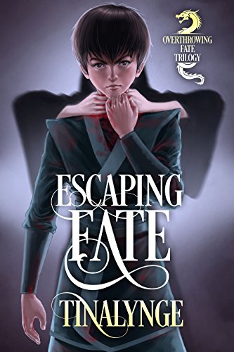 Escaping Fate (Overthrowing Fate Book 1)