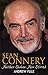 Sean Connery: Neither Shaken nor Stirred by 
