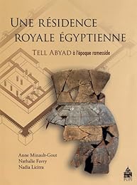 Une  résidence royale égyptienne, Tell Abyad à l'époque ramesside