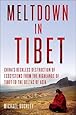 Meltdown in Tibet: China's Reckless Destruction of Ecosystems from the Highlands of Tibet to the Deltas of Asia