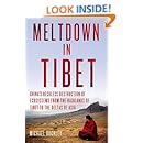 Meltdown in Tibet: China's Reckless Destruction of Ecosystems from the Highlands of Tibet to the Deltas of Asia