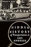 Hidden History of Transportation in Los Angeles