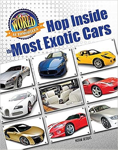 Hop Inside the Most Exotic Cars (World of Automobiles), by Norm Geddis Hop Inside the Most Exotic Cars (World of Automobiles), by Norm Geddis