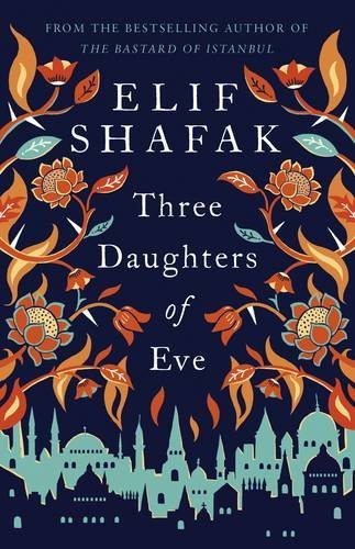 Three Daughters of Eve by Elif Shafak (2016-10-27)