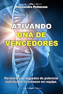 Livro Ativando DNA de Vencedores: Revelando os Segredos do Potencial Individual e do Sucesso em Equipe