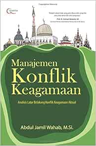 Manajemen Konflik Keagamaan Indonesian Edition Wahab Abdul Jamil 9786020245539 Amazon Com Books