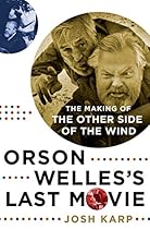 Orson Welles's Last Movie: The Making of The Other Side of the Wind