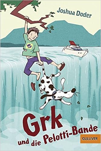 Grk Und Die Pelotti Bande Roman Gulliver Amazon De Doder Joshua Diestelmeier Katharina Bucher