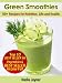 Green Smoothies. 50+ Recipes for Nutrition, Life and Health by Nadia Joyner