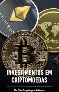 INVESTIMENTO EM CRIPTOMOEDAS: UM GUIA PARA INICIANTES