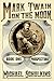 Mark Twain on the Moon: Book One: Prospectors! by Michael Schulkins